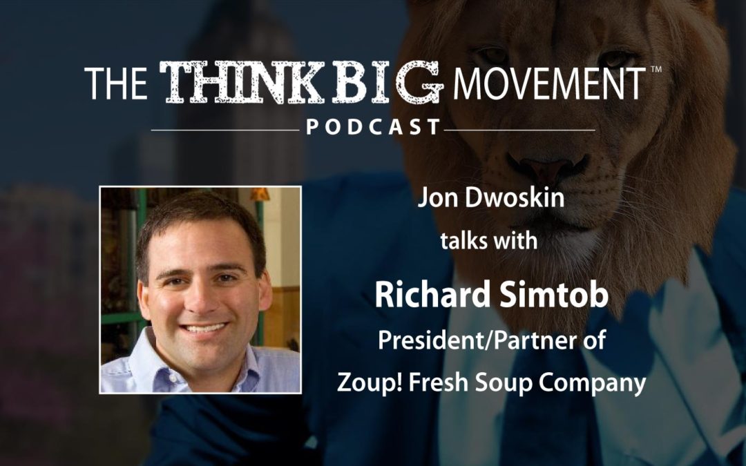 Jon Dwoskin Interviews Richard Simtob, President/Partner of Zoup! Fresh Soup Company