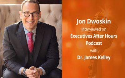 Jon Dwoskin Interviewed on Executives After Hours with Dr. James Kelley