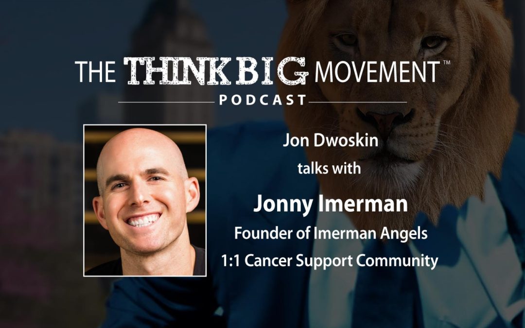 Jon Dwoskin Interviews Jonny Imerman,  Founder of Imerman Angels 1:1 Cancer Support Community