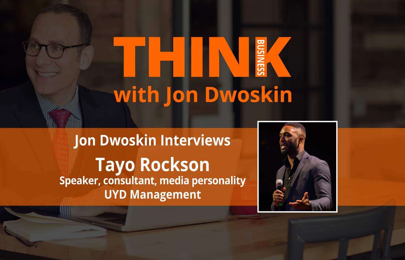 THINK Business Podcast: Jon Dwoskin Interviews Tayo Rockson