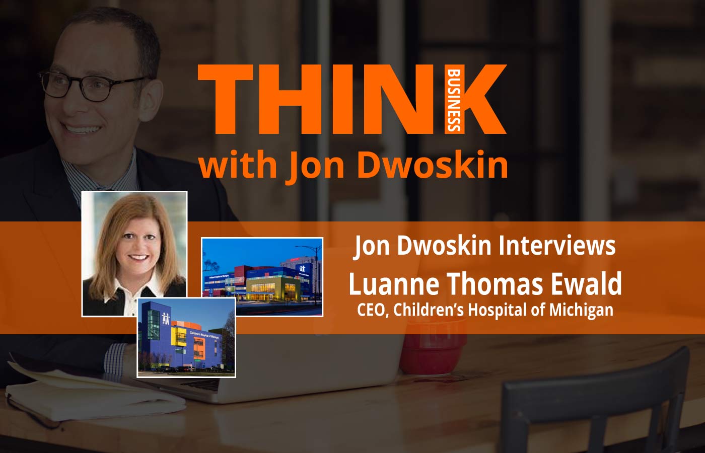 THINK Business Podcast: Jon Dwoskin Interviews Luanne Thomas Ewald