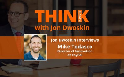 THINK Business: Jon Dwoskin Interviews Mike Todasco, Director of Innovation at PayPal