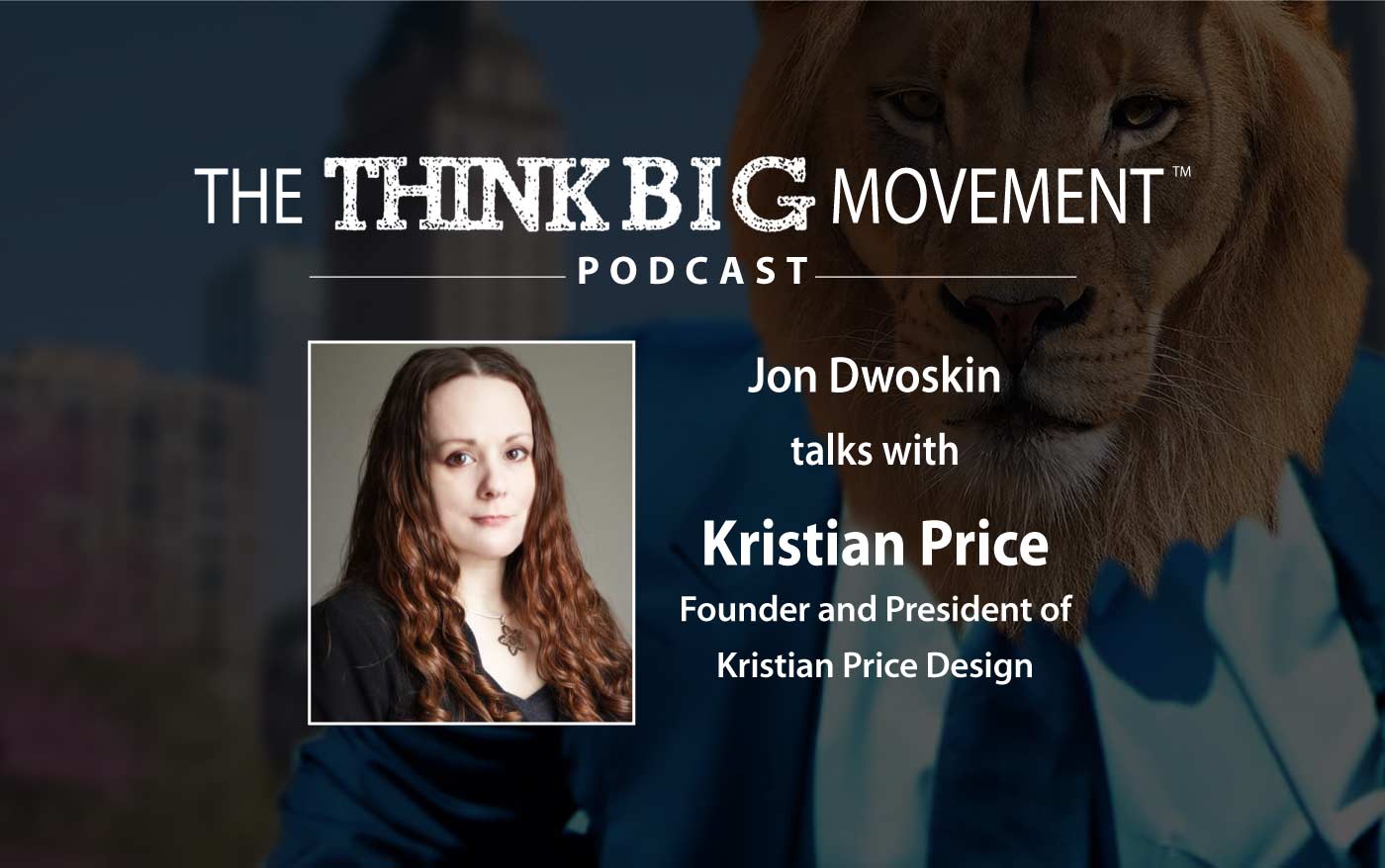 Think Big Movement Podcast - Jon Dwoskin Interviews Kristian Price