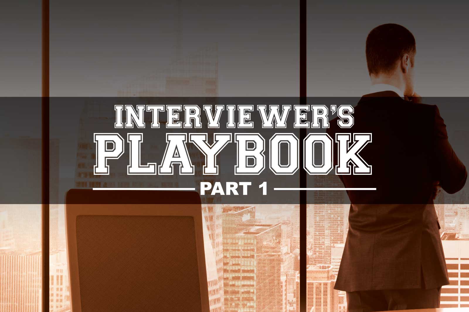 Jon Dwoskin Business Blog: Interviewer’s Playbook: 10 Quick Tips to Kill It in Every Interview