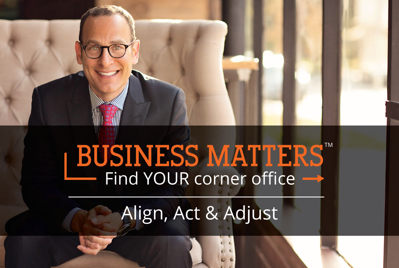 Business Matters: Align, Act & Adjust