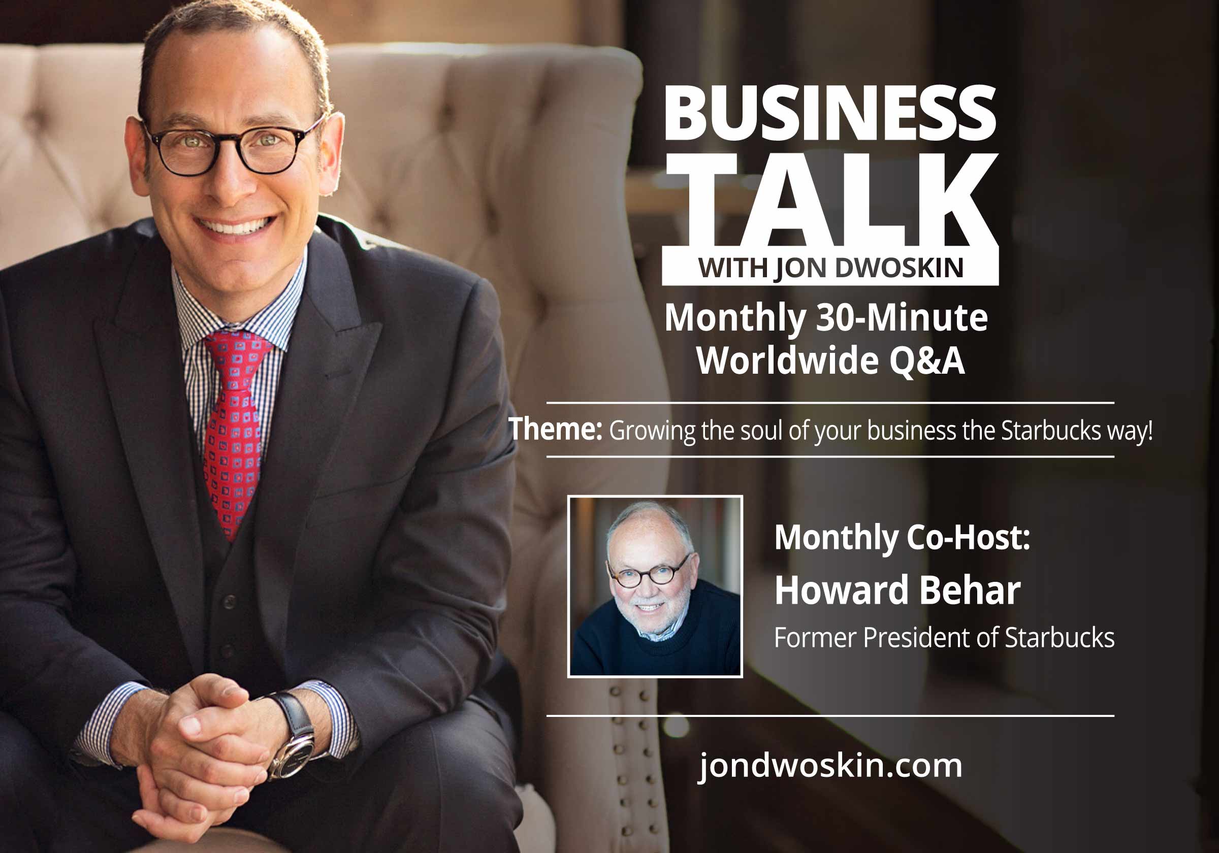 Business Talk-with Jon Dwoskin and Howard Behar