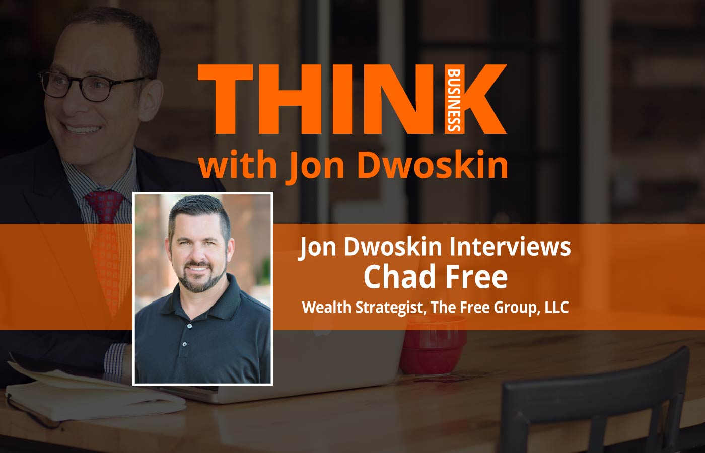 THINK Business Podcast: Jon Dwoskin Interviews Howard Behar