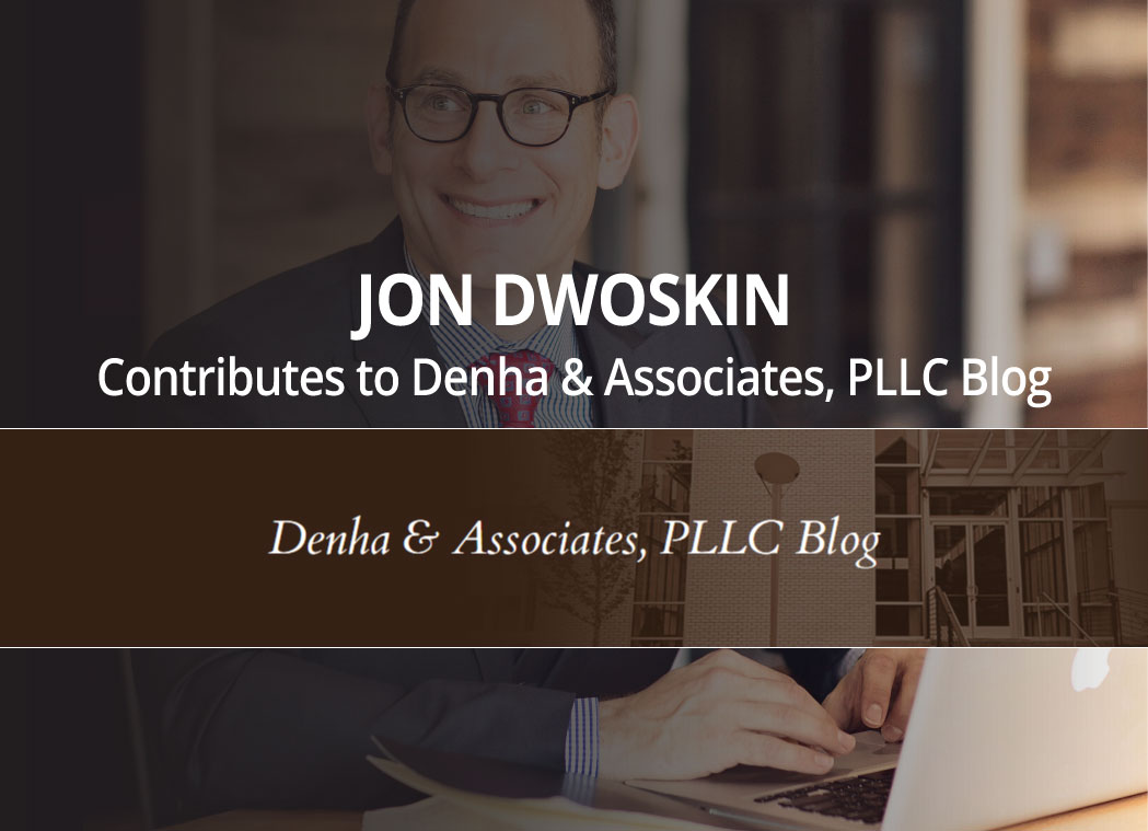Jon Dwoskin Contributes to Denha & Associates, PLLC Blog: More Q’s — and A’s!