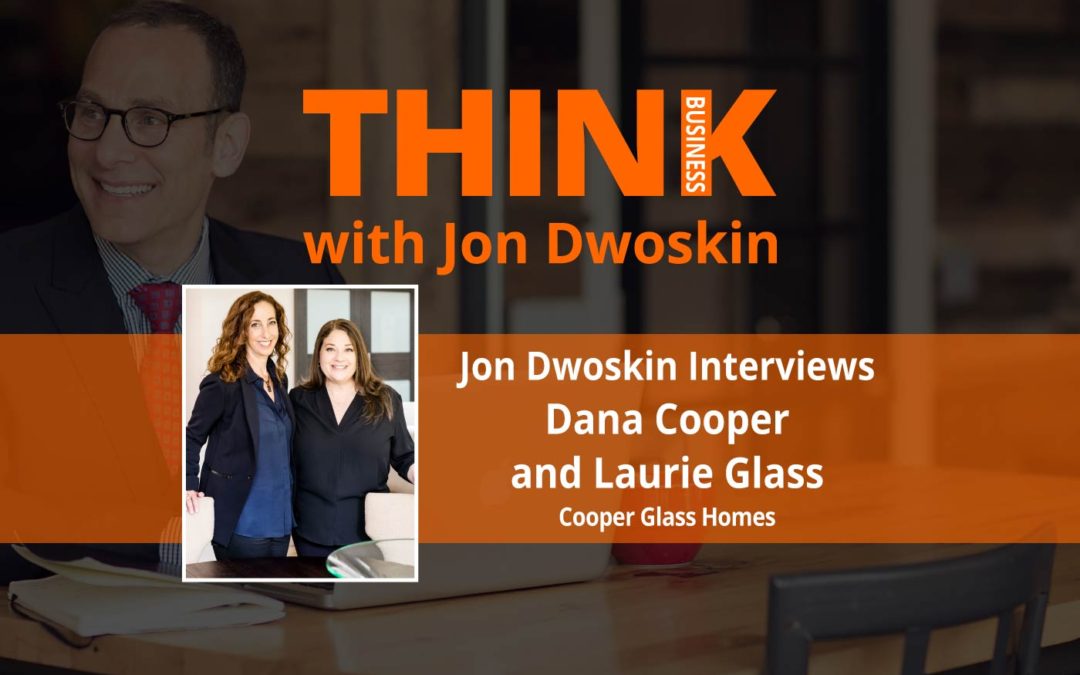Jon Dwoskin Interviews Dana Cooper and Laurie Glass, Cooper Glass Homes