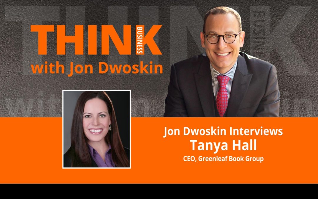 Jon Dwoskin Interviews Tanya Hall, CEO, Greenleaf Book Group