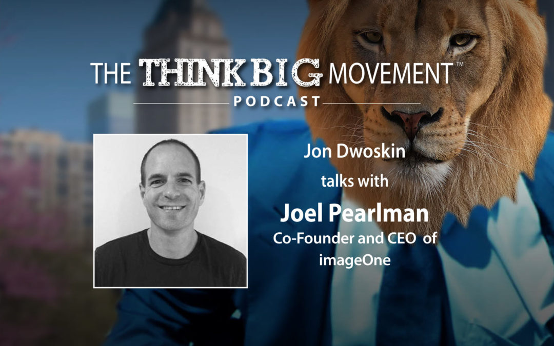 Jon Dwoskin Interviews Joel Pearlman, Co-Founder and CEO of imageOne