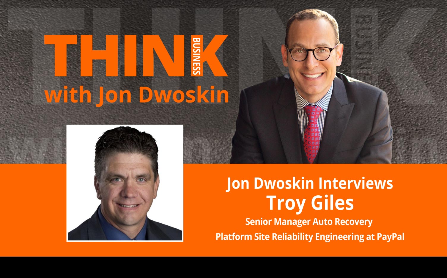 Jon Dwoskin Interviews Troy Giles, Senior Manager Auto Recovery Platform Site Reliability Engineering at PayPal