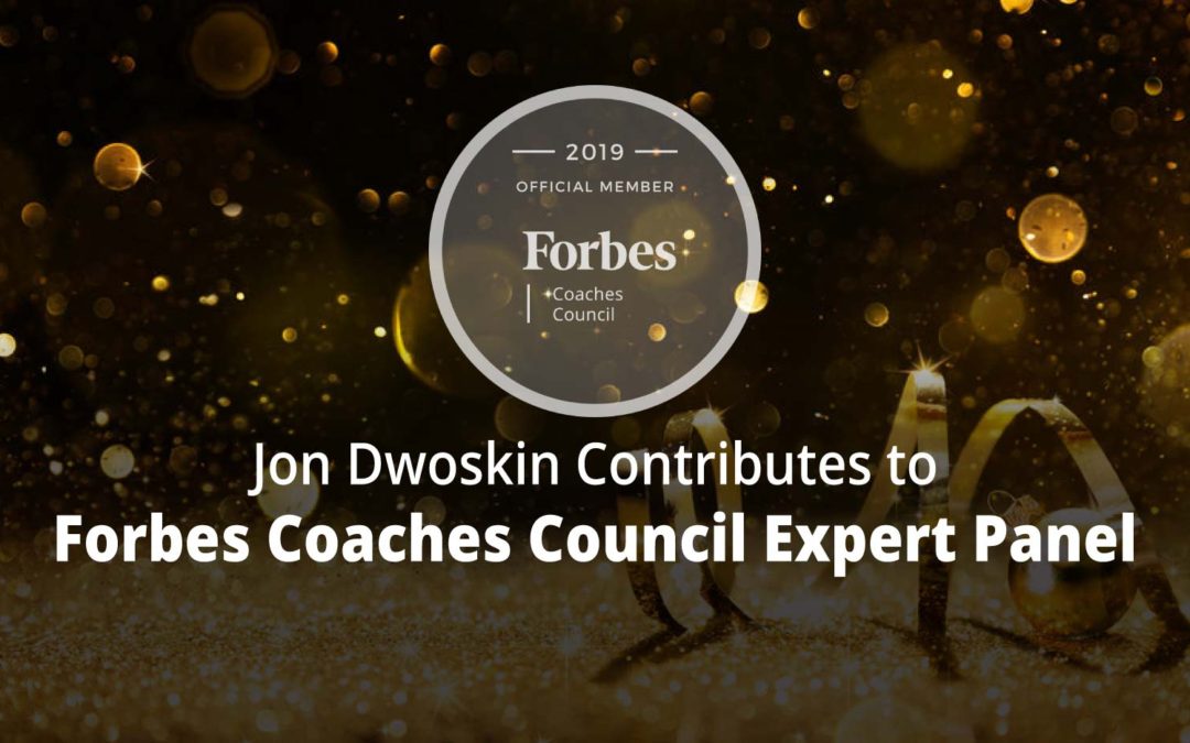 Jon Contributes to Forbes Coaches Council Expert Panel: Embracing The New Year: 11 Strategies To Turn Openness For Change Into Action