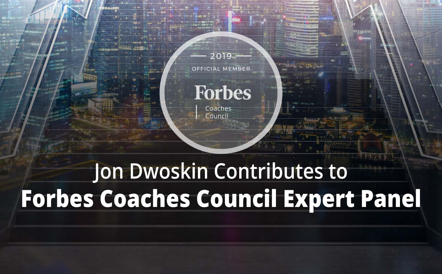 Jon Contributes to Forbes Coaches Council Expert Panel: 12 Tips For Managing Coworker Relationships After You've Been Promoted
