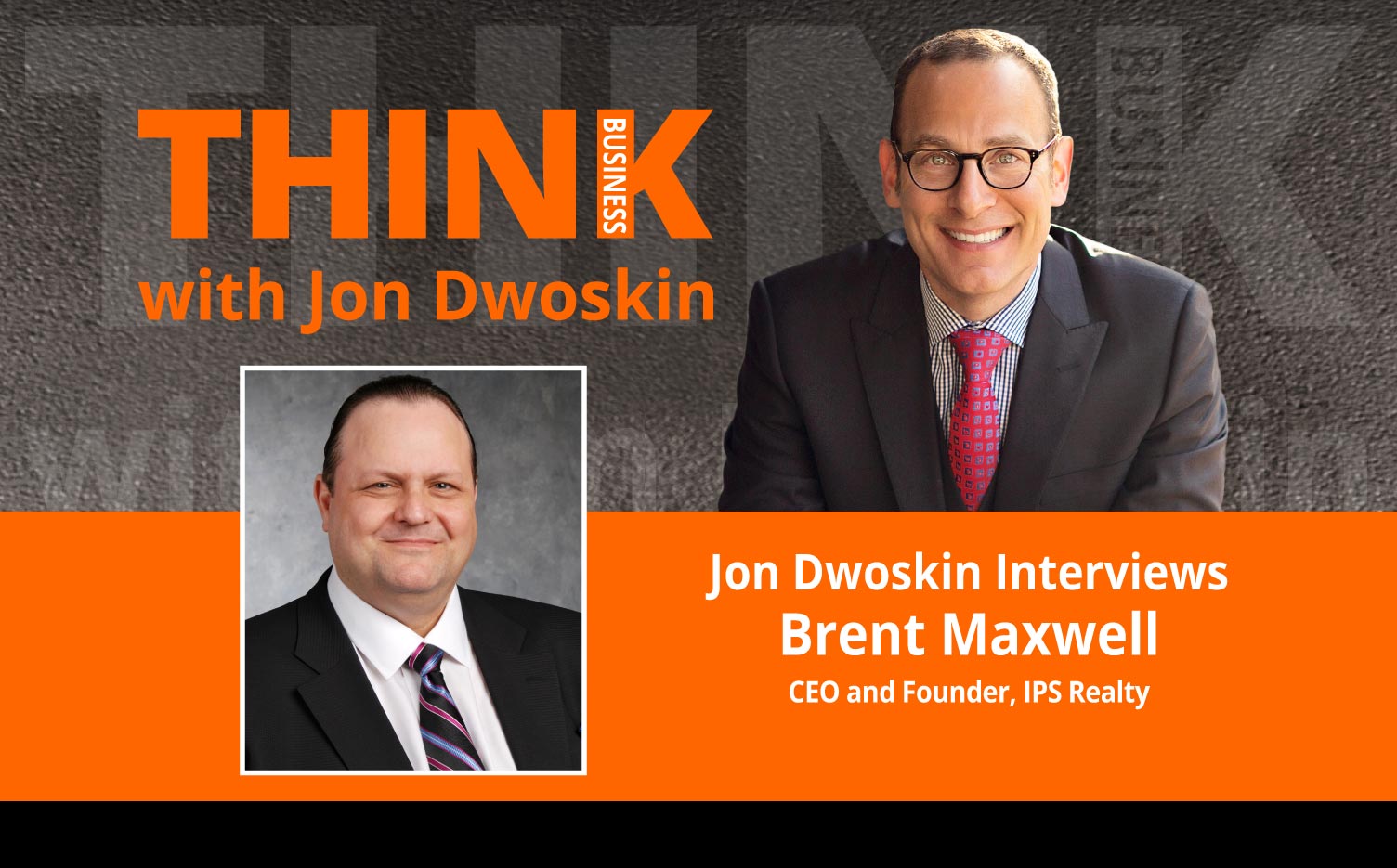 Jon Dwoskin Interviews Brent Maxwell, CEO and Founder, IPS Realty