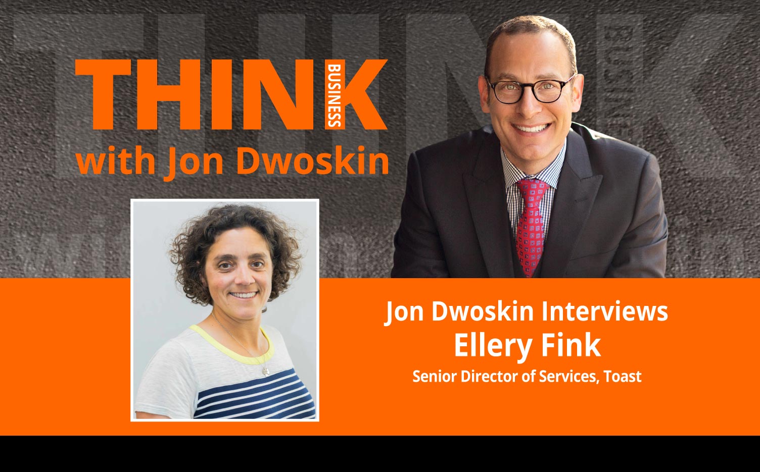 THINK Business Podcast: Jon Dwoskin Interviews Ellery Fink, Senior Director of Services, Toast