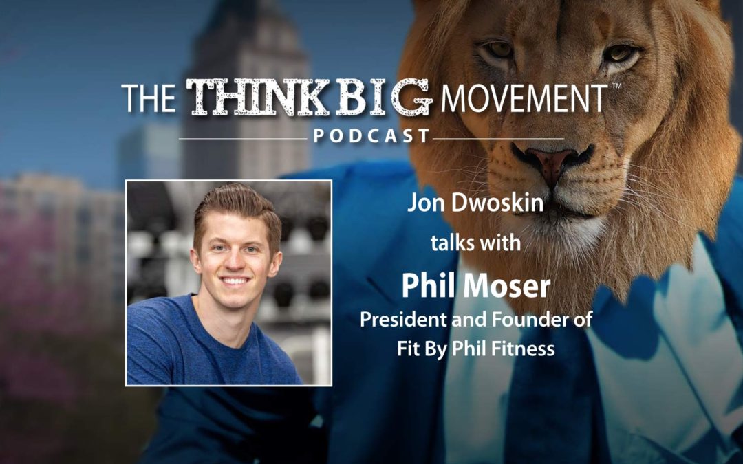 Jon Dwoskin Interviews Phil Moser, President and Founder of Fit By Phil Fitness