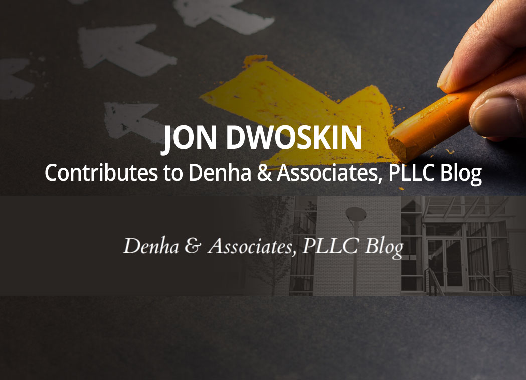 Jon Dwoskin Contributes to Denha & Associates, PLLC Blog: Want To Be A Leader? First Become A Servant.
