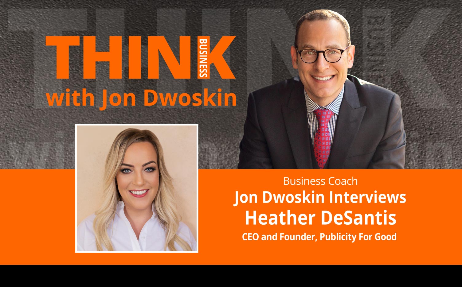 Jon Dwoskin Interviews Heather DeSantis, CEO and Founder, Publicity For Good 