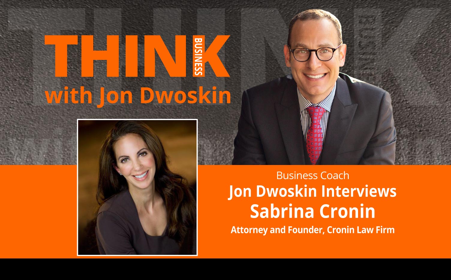 THINK Business Podcast: Jon Dwoskin Interviews Sabrina Cronin, Attorney and Founder, Cronin Law Firm