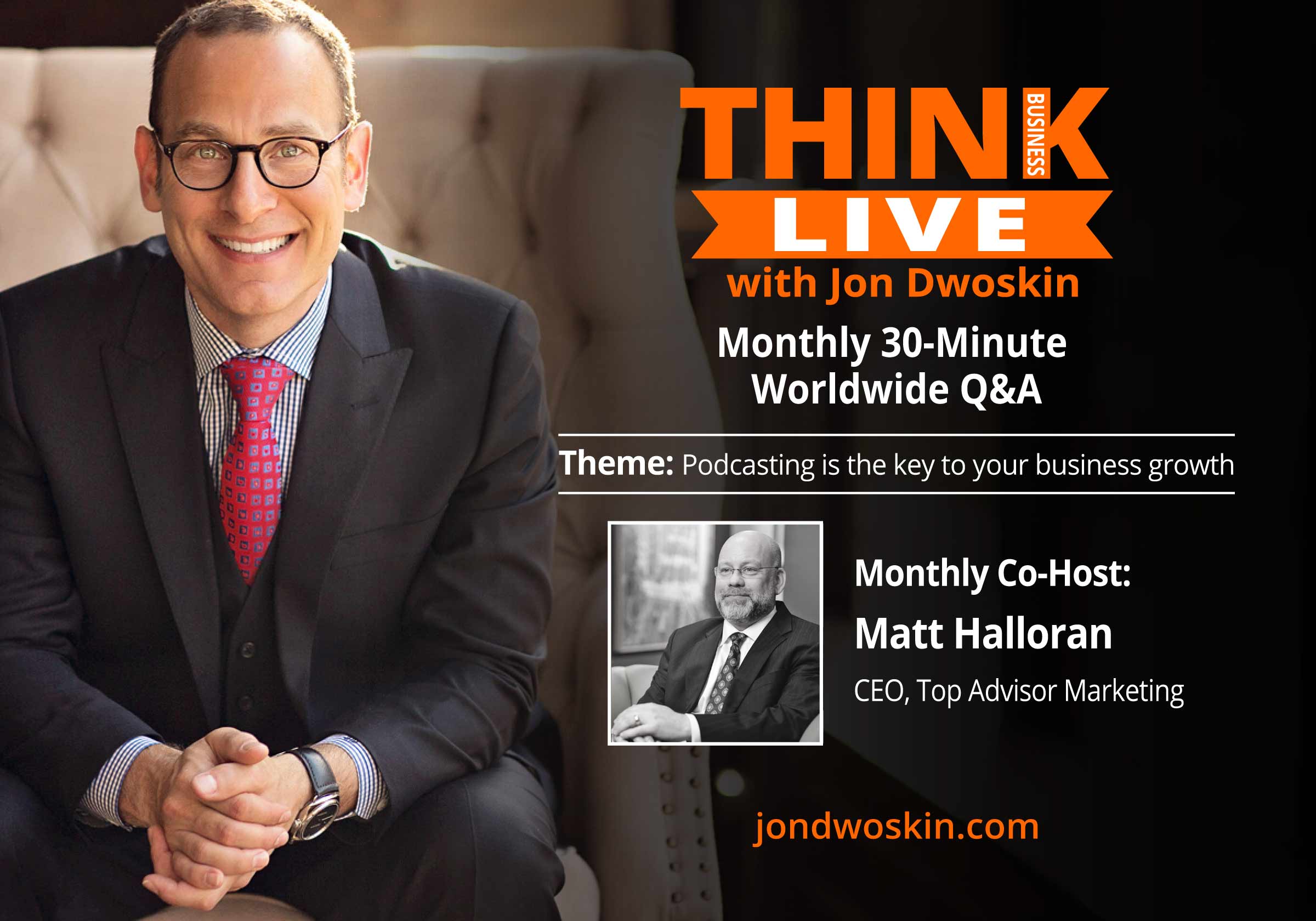 THINK Business LIVE with Co-Host: Matt Halloran, CEO, Top Advisor Marketing