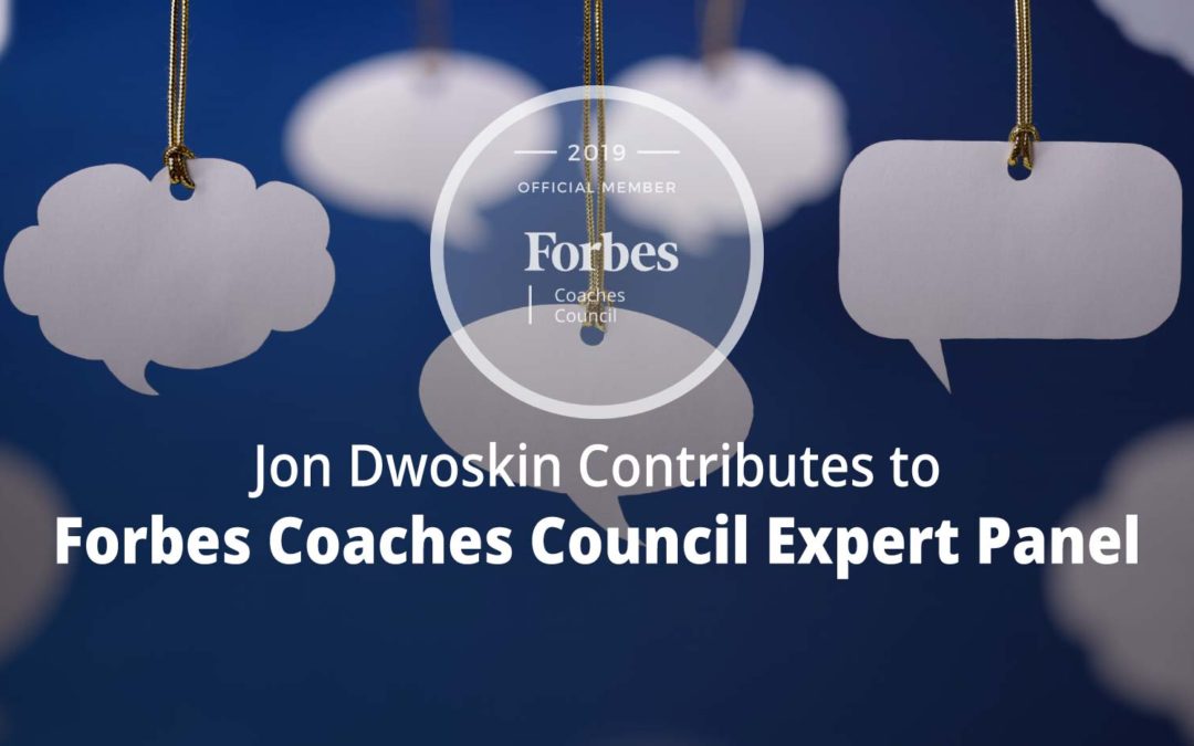 Jon Contributes to Forbes Coaches Council Expert Panel: 15 Tips To Help Business Leaders Be More Mindful When Speaking To Team Members