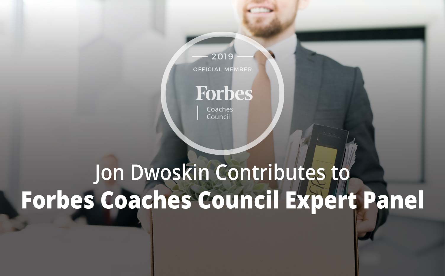 Jon Contributes to Forbes Coaches Council Expert Panel: 13 Signs You Might Be The Reason Your Employees Are Quitting