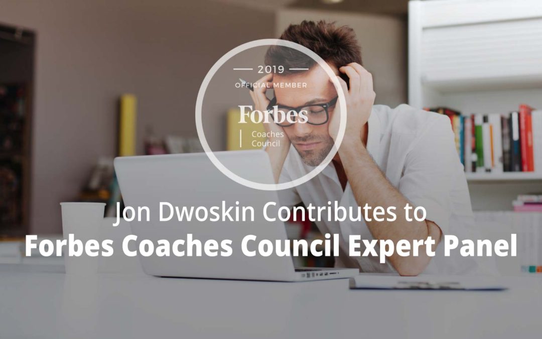 Jon Contributes to Forbes Coaches Council Expert Panel: Are You On The Verge Of Burning Out At Work? 11 Red Flags To Watch For