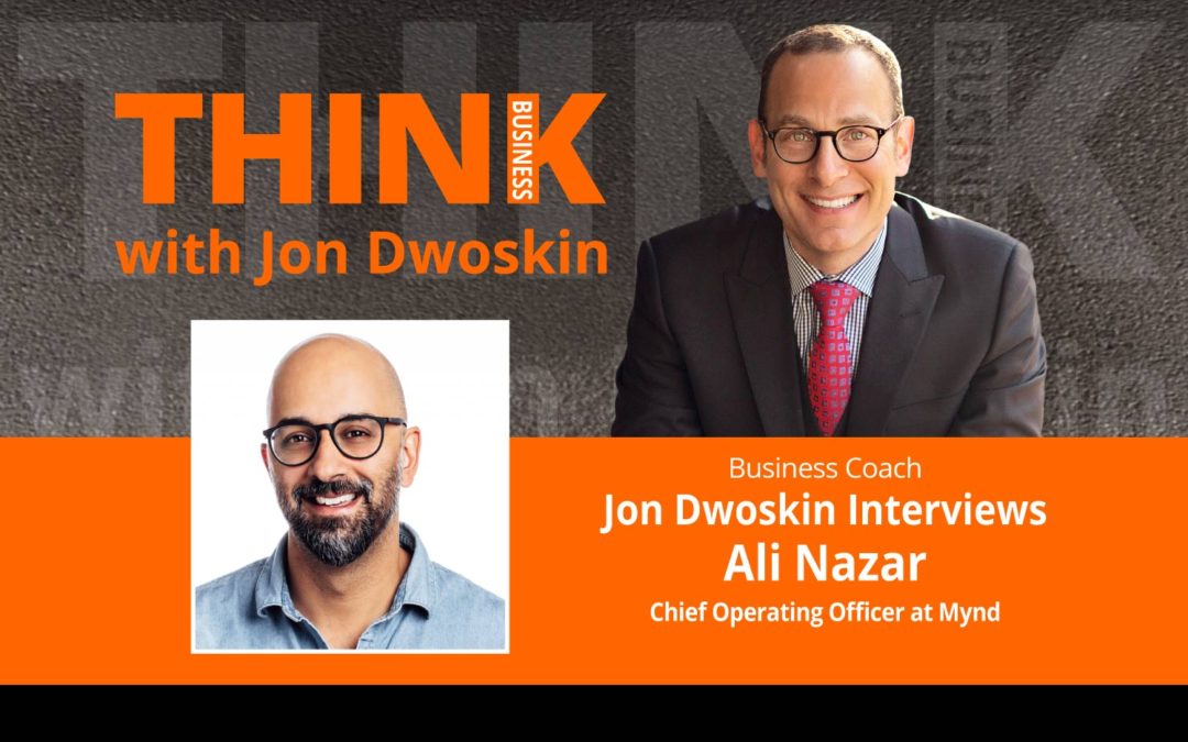 Jon Dwoskin Interviews Ali Nazar, Chief Operating Officer at Mynd