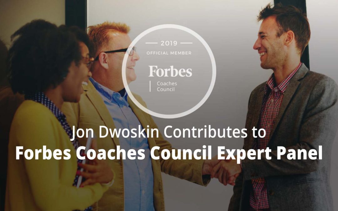 Jon Contributes to Forbes Coaches Council Expert Panel: In A Values Mismatch With Your Client? 15 Ways To Work Toward A Successful Relationship