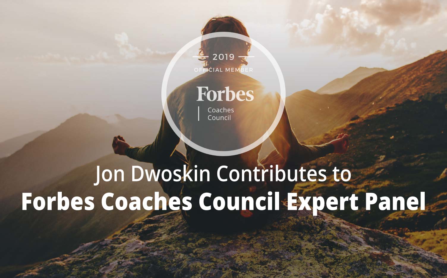 Jon Contributes to Forbes Coaches Council Expert Panel: Advice For Workaholics: 12 Helpful Ways To Attain Work-Life Balance