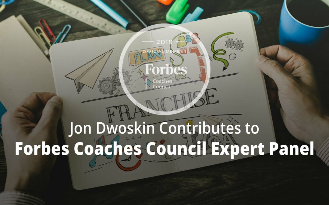 Jon Contributes to Forbes Coaches Council Expert Panel: Should You Franchise Your Business? 13 Questions To Ask Yourself