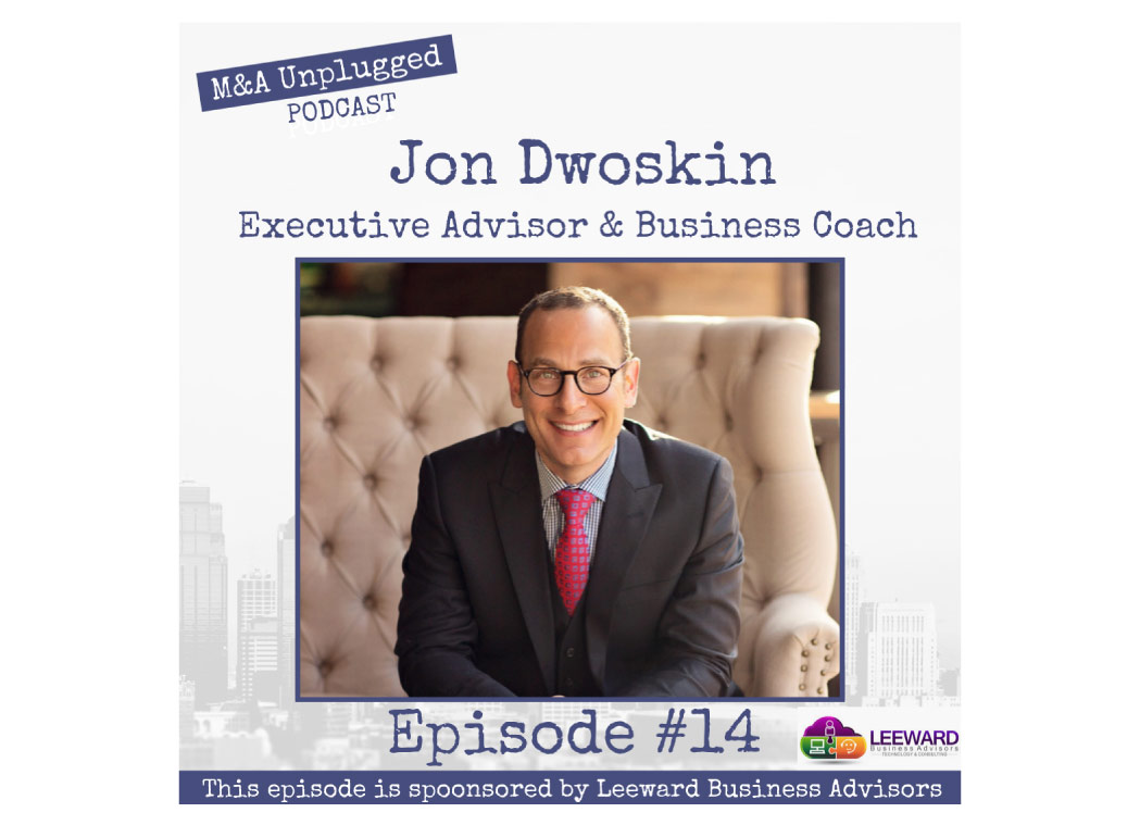 Jon Dwoskin Interviewed on the M&A Unplugged Podcast