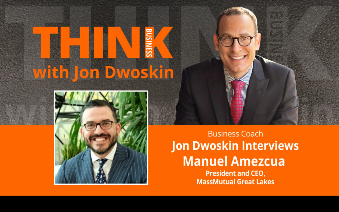 Jon Dwoskin Interviews Manuel Amezcua, President and CEO, MassMutual Great Lakes
