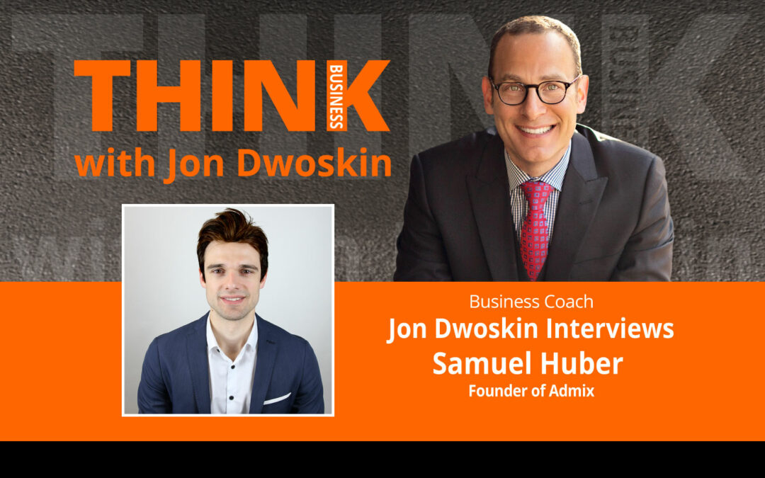 Jon Dwoskin Interviews Samuel Huber, Founder of Admix
