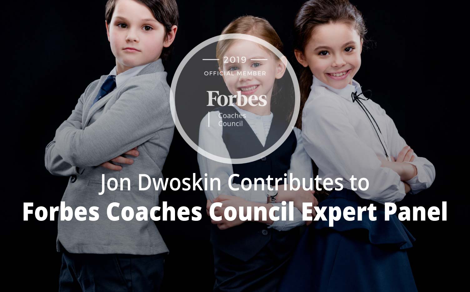 Jon Contributes to Forbes Coaches Council Expert Panel: Got Kids? 15 Age-Appropriate Ways To Teach Them Work Ethic And Business Skills