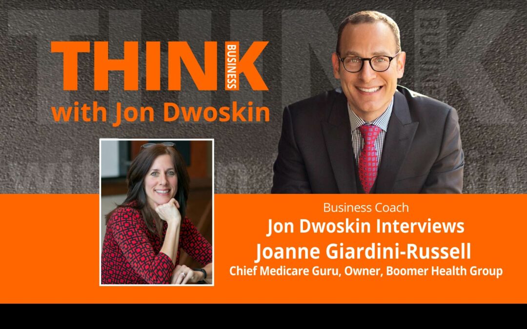 Jon Dwoskin Interviews Joanne Giardini-Russell, Chief Medicare Guru, Owner, Boomer Health Group