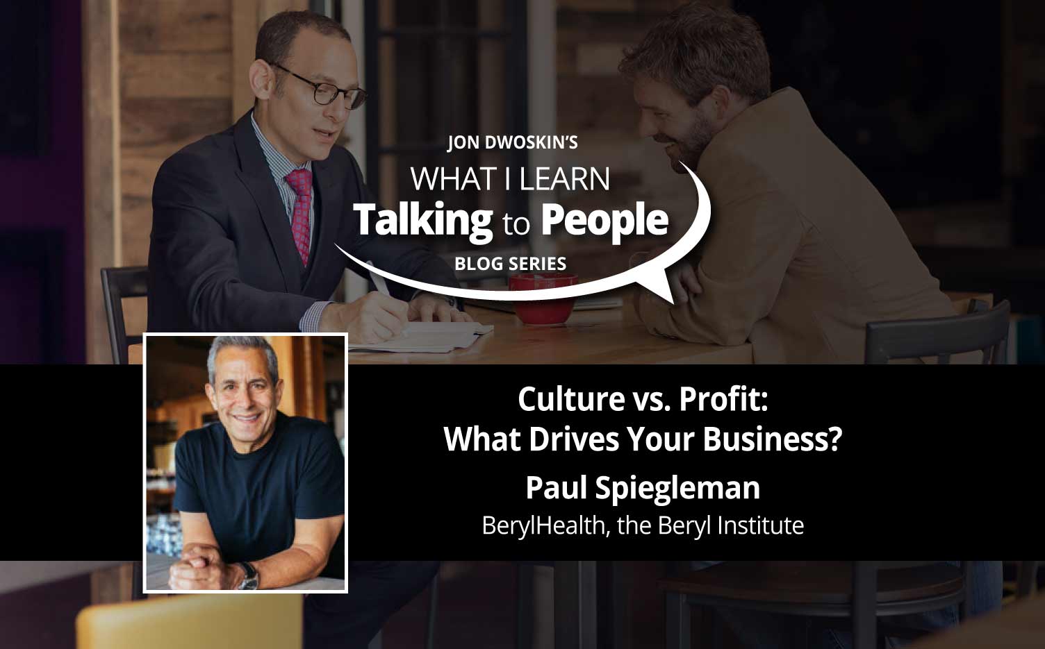 Jon Dwoskin's What I Learn Talking to People Blog: Culture vs. Profit: What Drives Your Business?