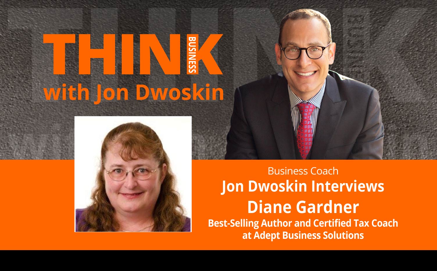 THINK Business Podcast: Jon Dwoskin Interviews Diane Gardner, Best-Selling Author and Certified Tax Coach at Adept Business Solutions