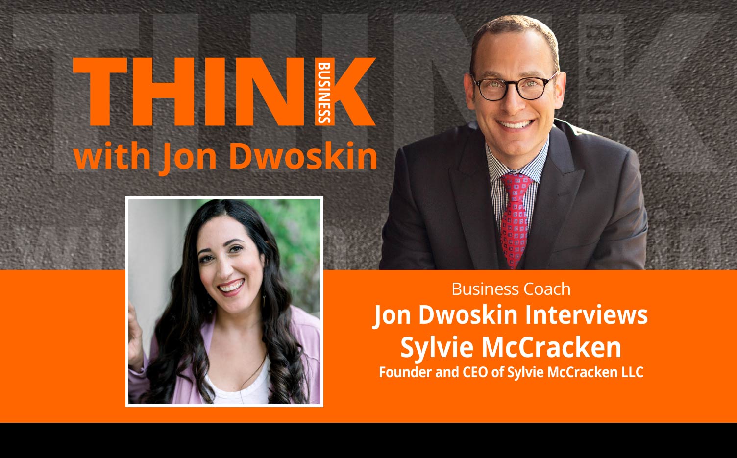 THINK Business Podcast: Jon Dwoskin Interviews Sylvie McCracken, Founder and CEO of Sylvie McCracken LLC