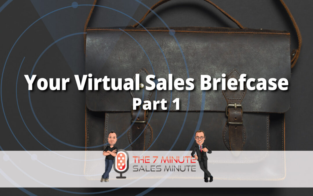 Season 13 – Episode 6 – Your Virtual Sales Briefcase – Part 1