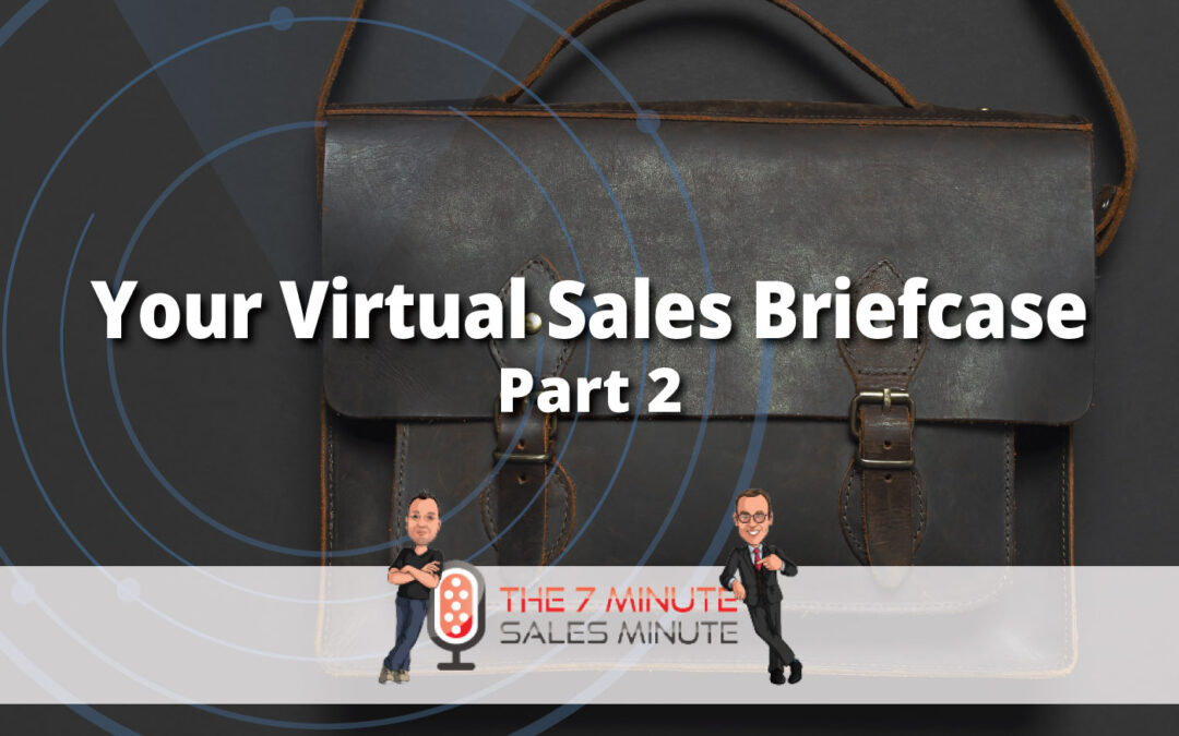 Season 13 – Episode 7 – Your Virtual Sales Briefcase – Part 2