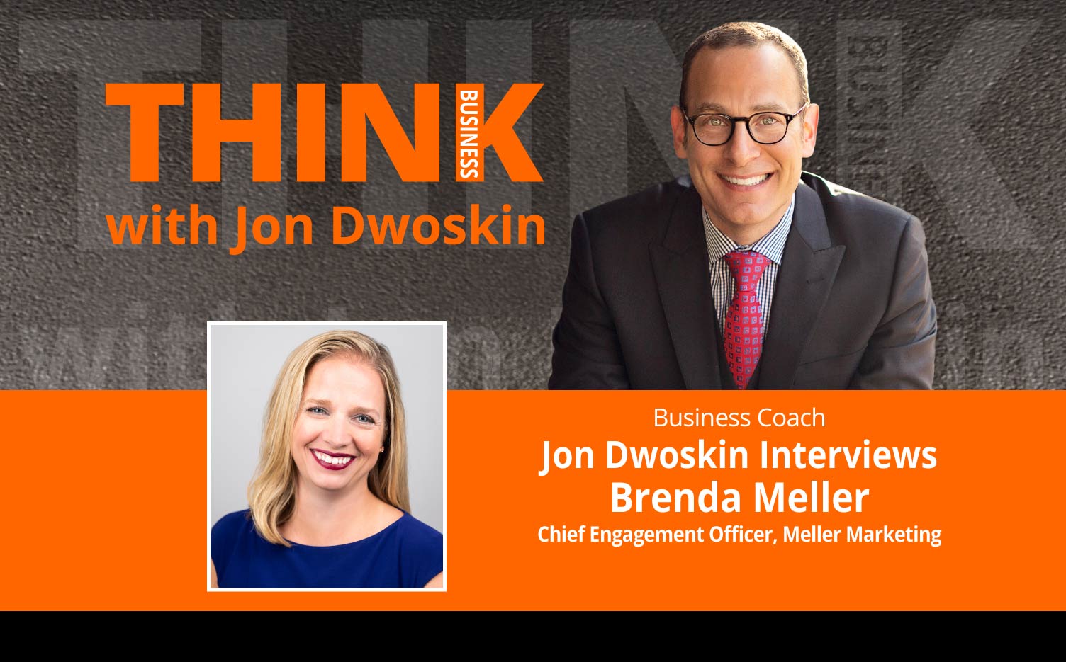 THINK Business Podcast: Jon Dwoskin Interviews Brenda Meller, Chief Engagement Officer, Meller Marketing