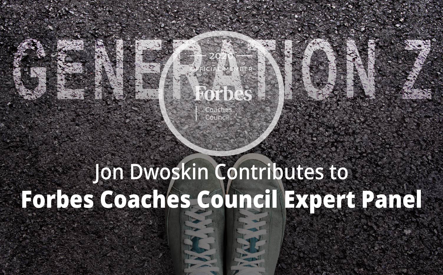 Jon Contributes to Forbes Coaches Council Expert Panel: 14 Ways Leaders Can Prepare For Generation Z's Entry Into The Job Market