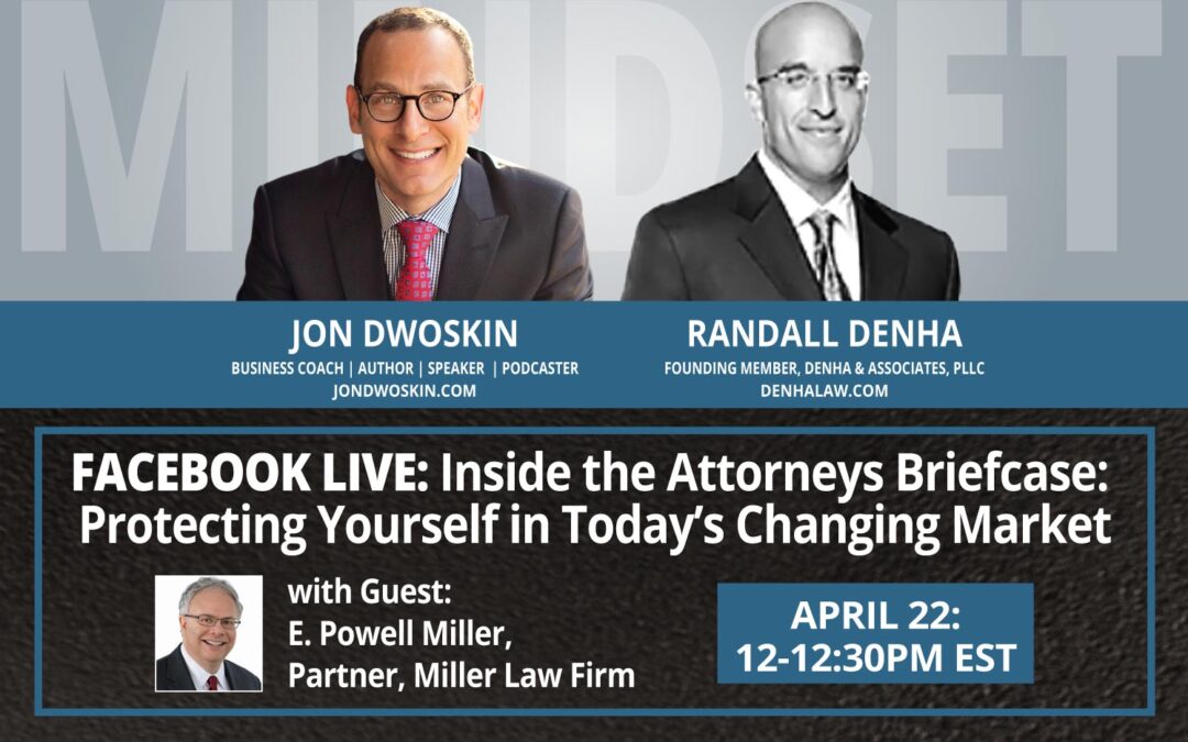 Jon Dwoskin and Randall Denha LIVE: Inside the Attorneys Briefcase: Protecting Yourself in Today’s Changing Market with Guest E. Powell Miller