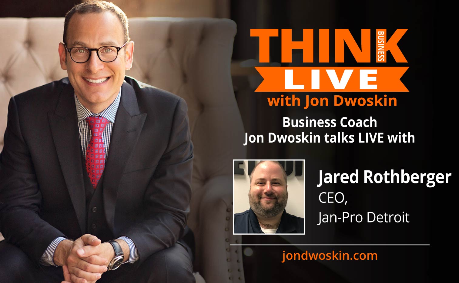 Think Business LIVE: Jon Dwoskin Talks LIVE with Jared Rothberger, CEO, Jan-Pro Detroit