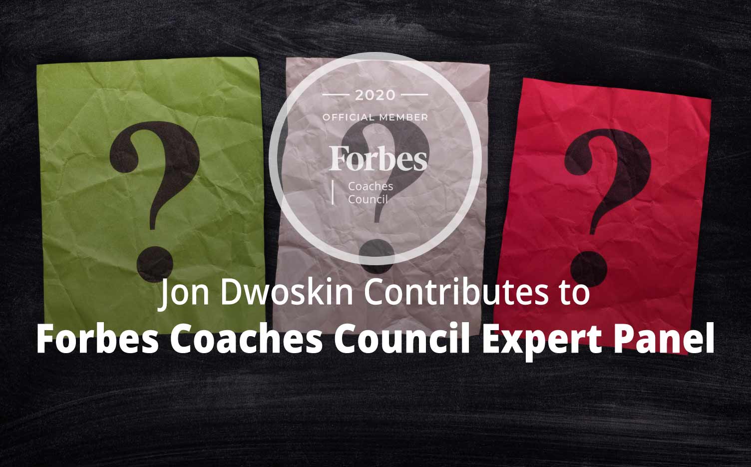 Jon Contributes to Forbes Coaches Council Expert Panel: 14 Questions Job Seekers Shouldn't Ask During Interviews