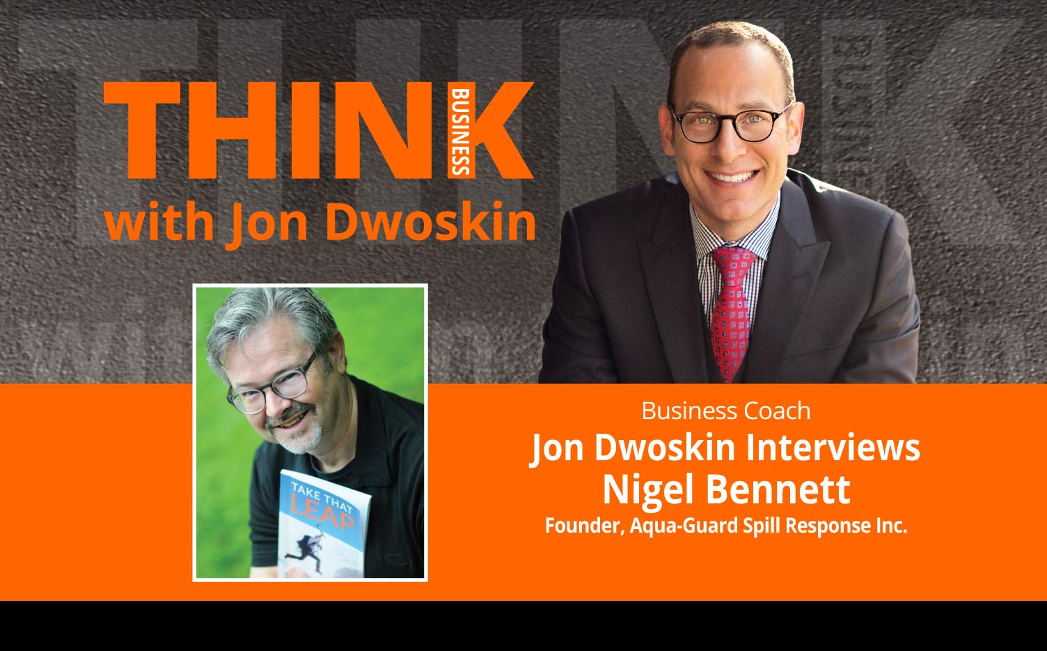 THINK Business Podcast: Jon Dwoskin Interviews Nigel Bennett, Founder, Aqua-Guard Spill Response Inc.