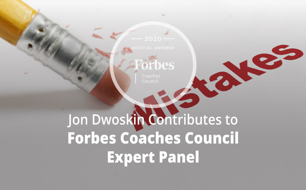 Jon Contributes to Forbes Coaches Council Expert Panel: 16 Common Mistakes Even Seasoned Business Leaders Still Make