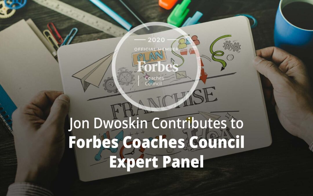 Jon Contributes to Forbes Coaches Council Expert Panel: Want To Become A Franchise? 15 Important Things To Consider First